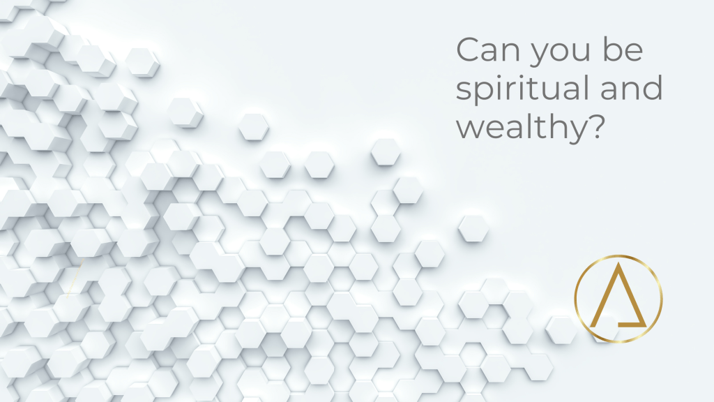 Can you be spiritual and&nbsp;wealthy?