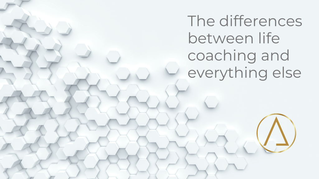 The differences between life coaching and everything&nbsp;else